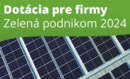 Zelená podnikom. Dotácia na fotovoltiku - podniky/lokálne zdroje