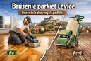 Brúsenie parkiet Levice: renovácia drevených podláh bez prachu